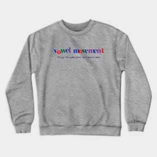 Vowel Movement Crewneck Sweatshirt